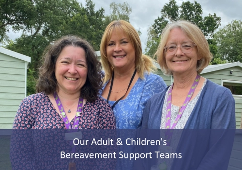 Our Adult and Children's Bereavement Support team